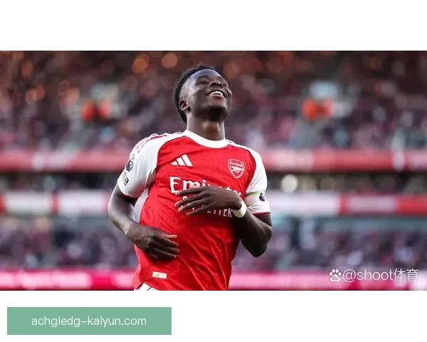 萨卡：技术与速度的完美结合，持续提升阿森纳的竞争力